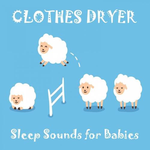 Clothes Dryer (Sleep Sounds for Babies)