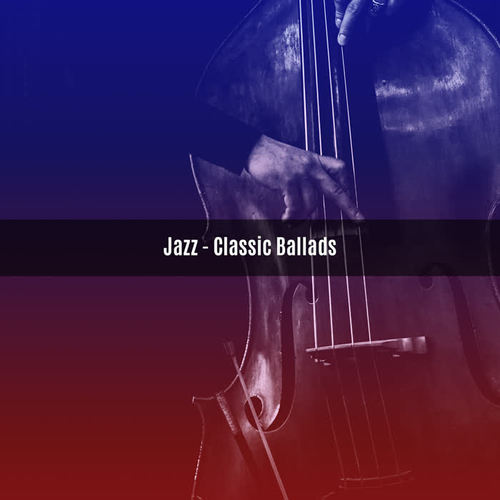 JAZZ - CLASSIC BALLADS