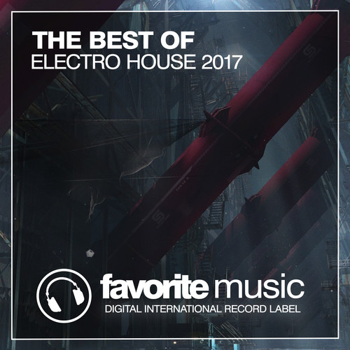 The Best Of Electro House 2017