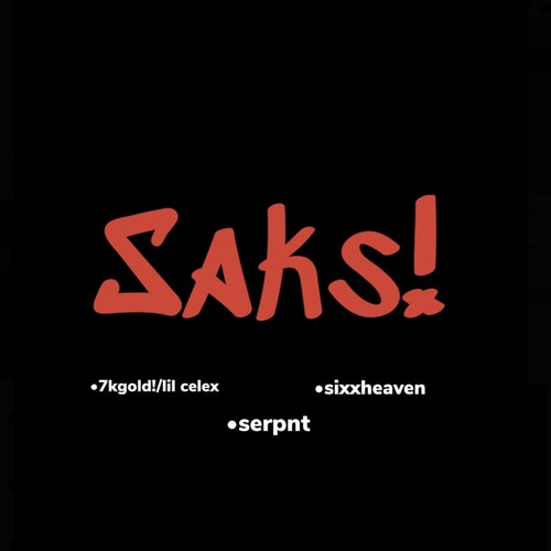 Saks! (feat. Sixxheaven & serpnt) [Remix] [Explicit]