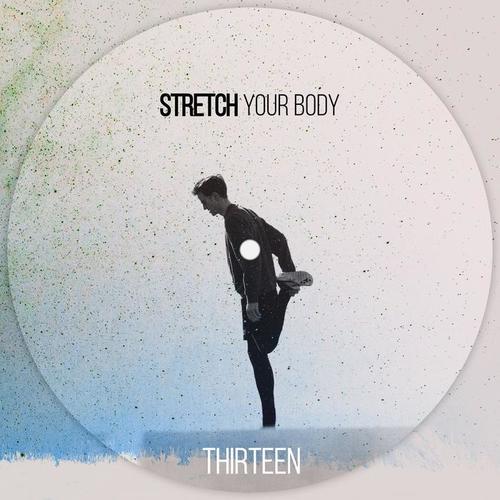 Stretch Your Body - THIRTEEN