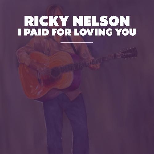 I Paid for Loving You