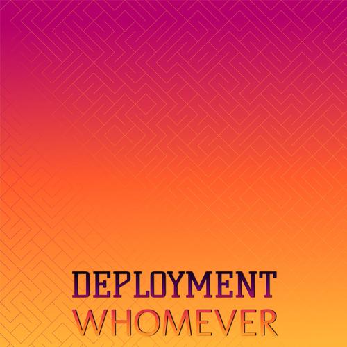 Deployment Whomever