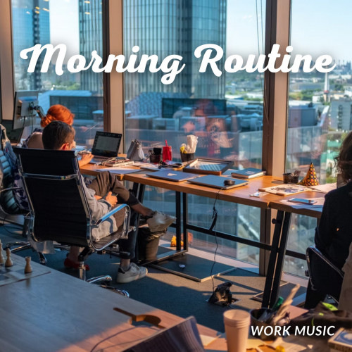 Work Music: Morning Routine