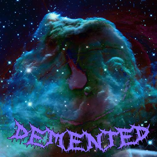 Demented (feat. 1n_evitabl3) [Explicit]