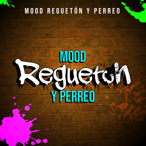 Mood Reguetón y Perreo (Explicit)