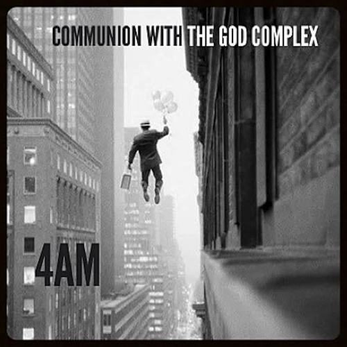 Communion with the God Complex (Explicit)