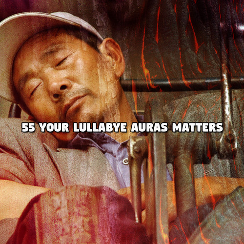 55 Your Lullabye Auras Matters