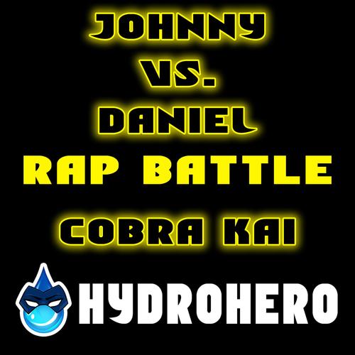 Johnny Vs. Daniel (Cobra Kai Rap Battle) [Explicit]