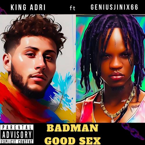 Badman Good Sex (feat. GENIUSJINI X66) [Explicit]