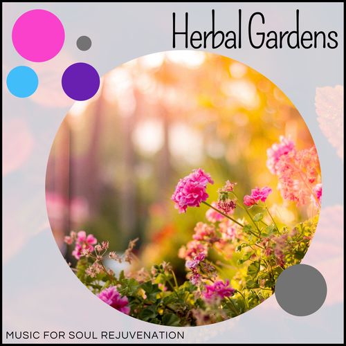 Herbal Gardens - Music For Soul Rejuvenation