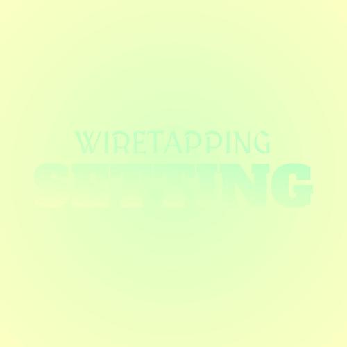 Wiretapping Setting