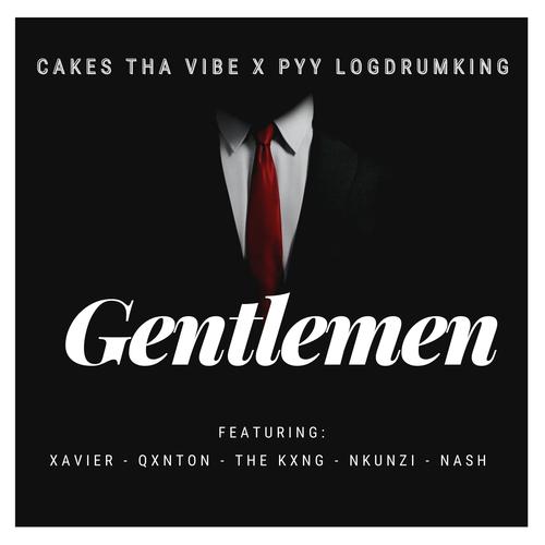 Gentlemen (feat. PYY Log drum King, Xavier, Qxnton, Xolani Nqo, Nkunzi & Eycee)