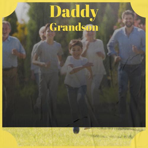 Daddy Grandson