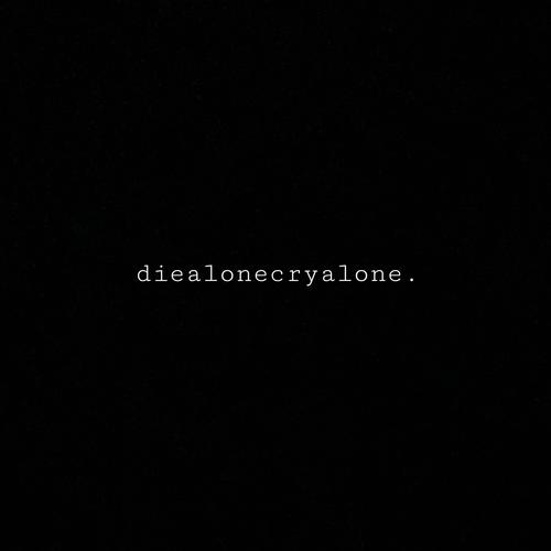 diealonecryalone (Explicit)