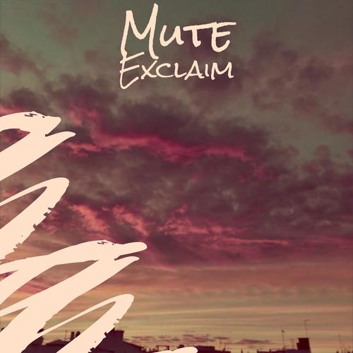 Mute Exclaim