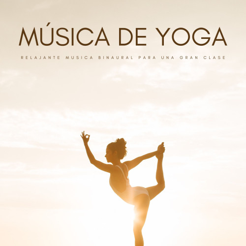 Música De Yoga: Relajante Musica Binaural Para Una Gran Clase