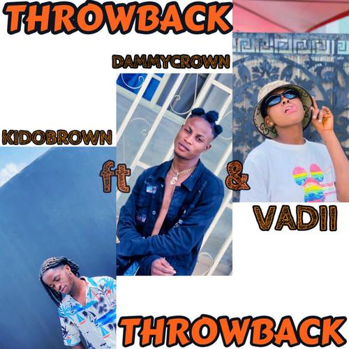 Throwback (feat. Kidobrown, Dammycrown & Vadii)