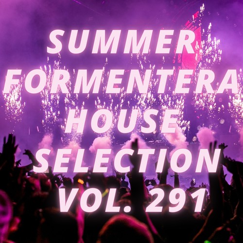 Summer Formentera House Selection Vol.291