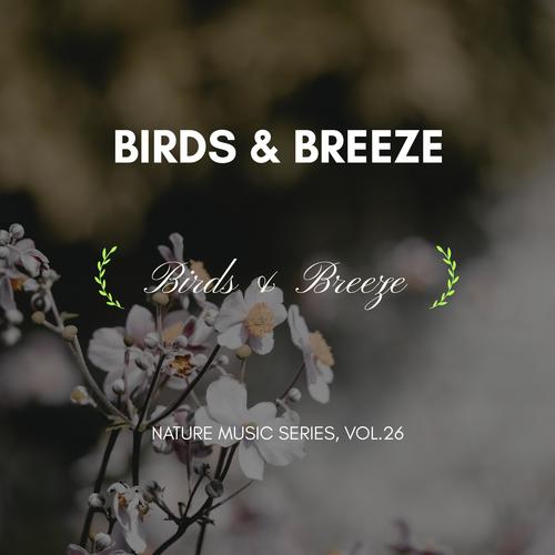 Birds & Breeze - Nature Music Series, Vol.26