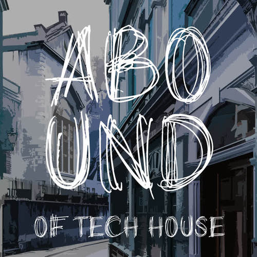 Abound of Tech House, Pt. 12 (Explicit)