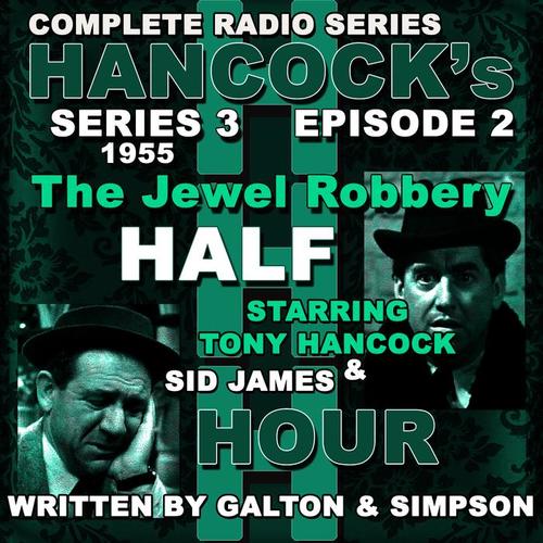 Hancock's Half Hour Radio. Series 3, Episode 2: The Jewel Robbery