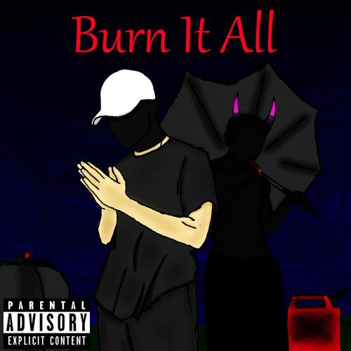 Burn It All (Explicit)