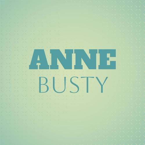 Anne Busty