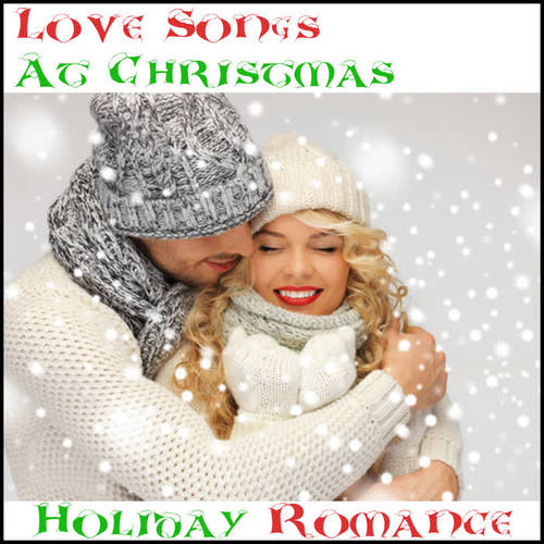 Love Songs At Christmas: Holiday Romance