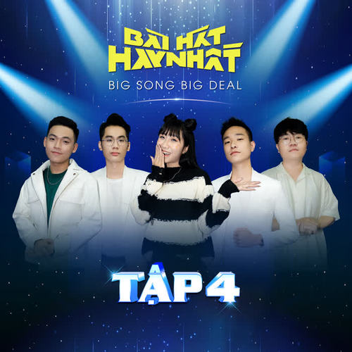 Bài Hát Hay Nhất - Big Song Big Deal (Tập 4)