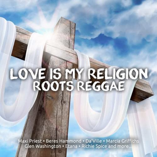 Love Is My Religion Roots Reggae