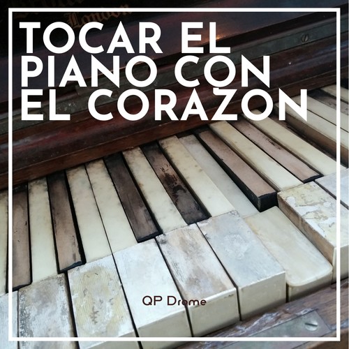 Tocar el Piano Con el Corazon