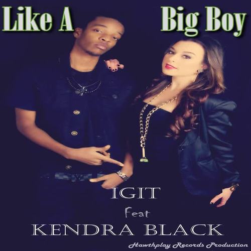 Like a Big Boy (feat. Kendra Black)