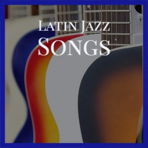 Latin Jazz Songs