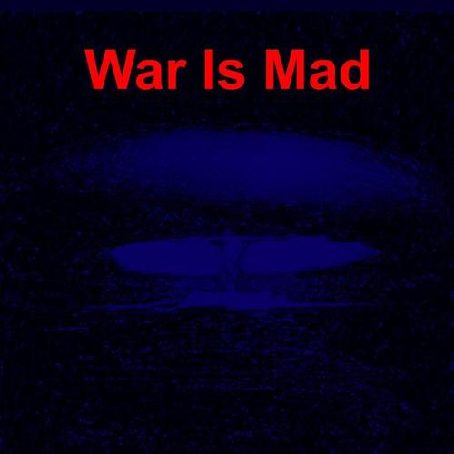 War Is Mad