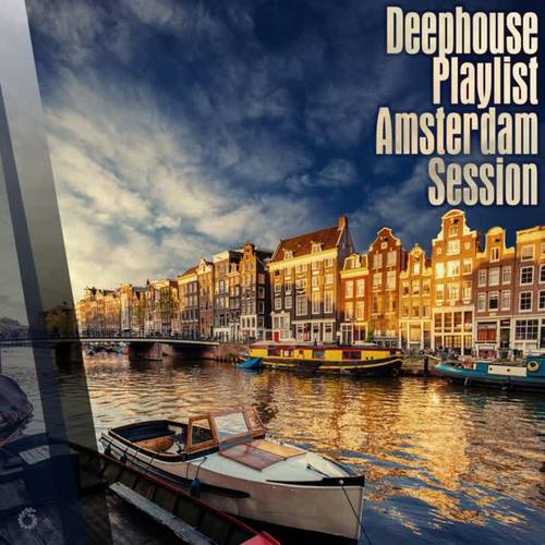 DeephousePlaylist Amsterdam Session