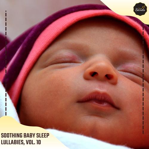 Soothing Baby Sleep Lullabies, Vol. 10