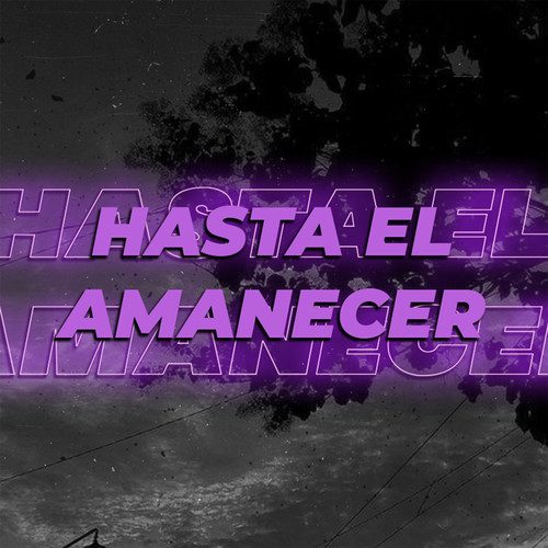 Hasta el Amanecer