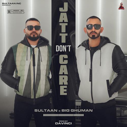 Jatt Don’t Care (feat. BIG Ghuman) [Explicit]