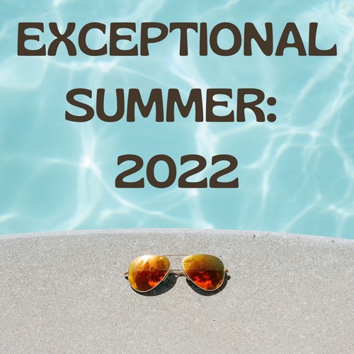 Exceptional Summer: 2022