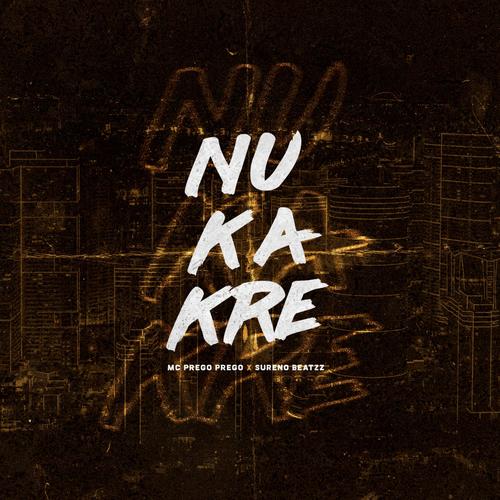 Nu ka kre (feat. Mc Prego Prego)