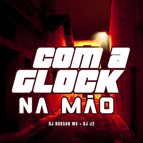 Com a Glock na Mão (Explicit)