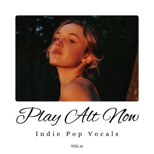 Play Alt Now: Indie Pop Vocals, Vol. 15