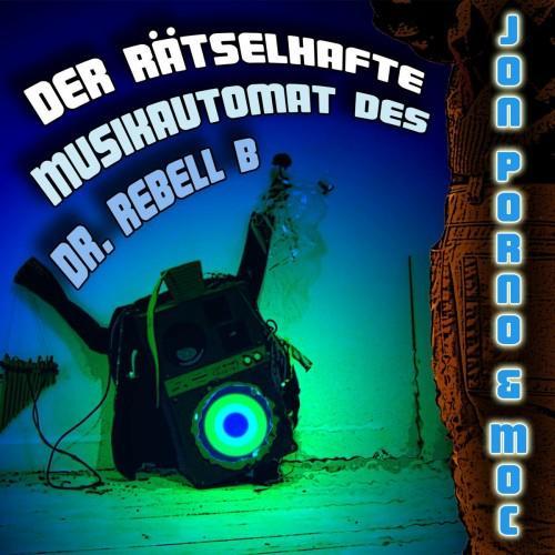 Der Raetselhafte Musikautomat Des Dr. Rebell B (Explicit)