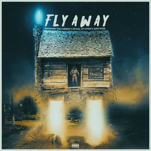 Fly Away (feat. Savii Ross & Ritual Of Ether) [Explicit]
