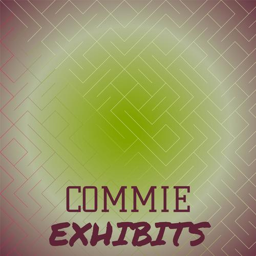 Commie Exhibits