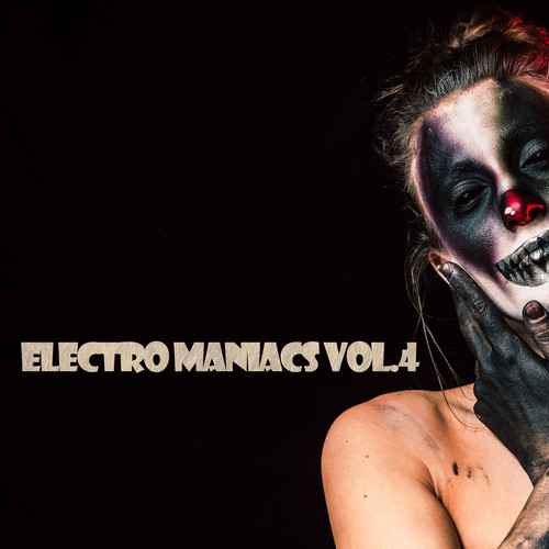 Electro Maniacs (VOL.4)