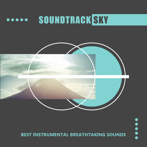 Soundtrack Sky: Best Instrumental Breathtaking Sounds