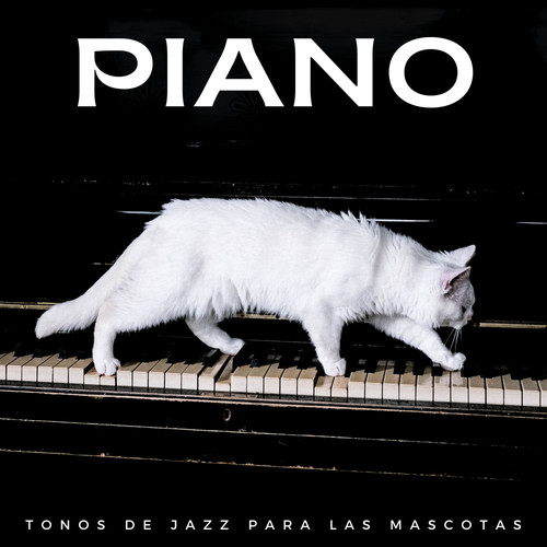 Piano: Tonos De Jazz Para Las Mascotas