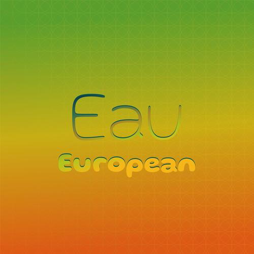 Eau European